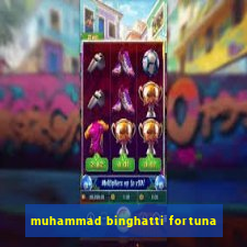 muhammad binghatti fortuna